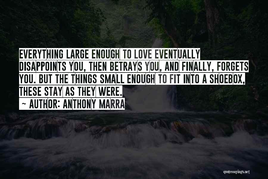 Betrays You Quotes By Anthony Marra