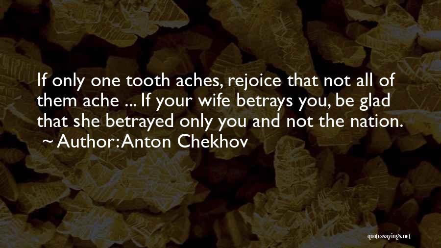 Betrays You Quotes By Anton Chekhov