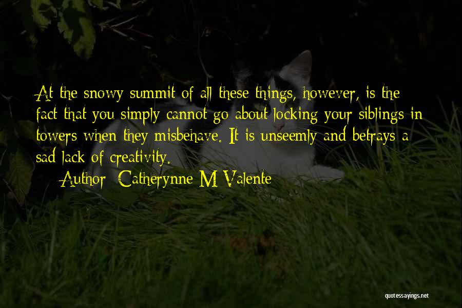 Betrays You Quotes By Catherynne M Valente