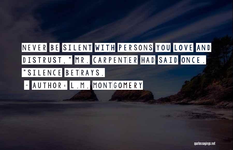 Betrays You Quotes By L.M. Montgomery