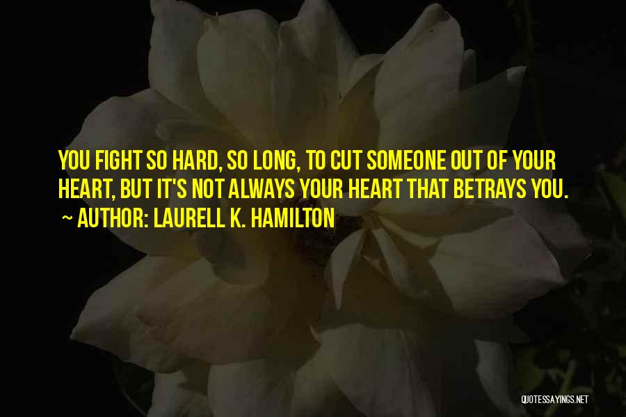 Betrays You Quotes By Laurell K. Hamilton