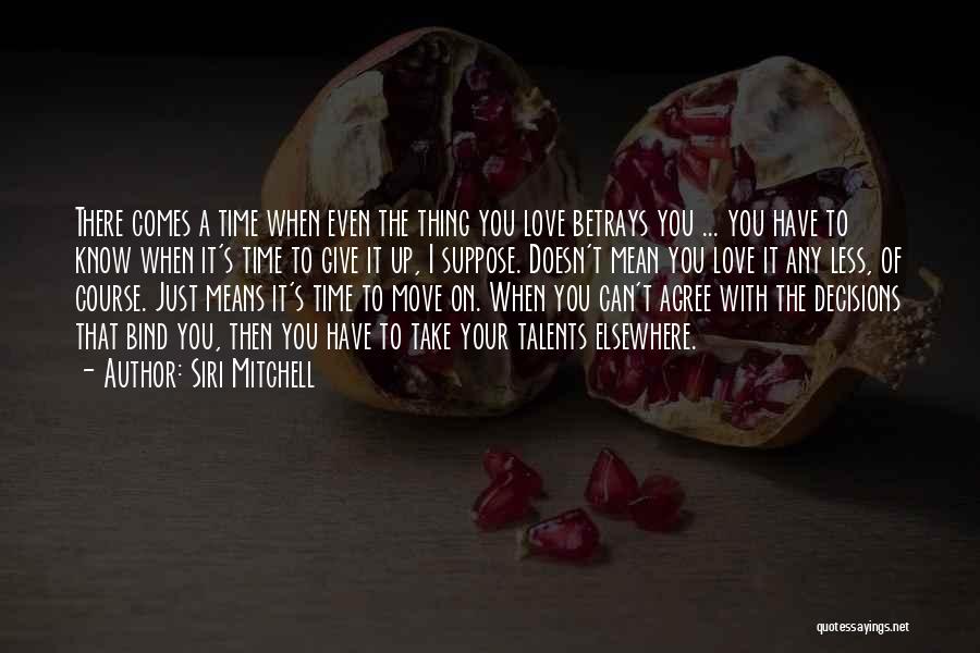 Betrays You Quotes By Siri Mitchell