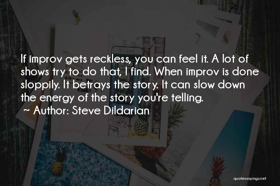 Betrays You Quotes By Steve Dildarian