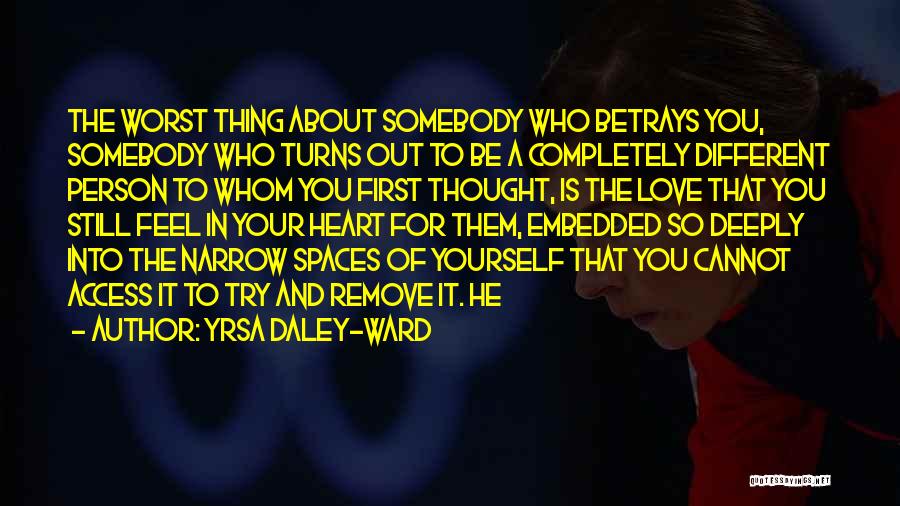Betrays You Quotes By Yrsa Daley-Ward