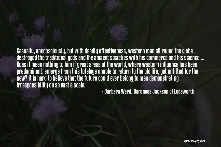 Betreden Vervoeging Quotes By Barbara Ward, Baroness Jackson Of Lodsworth Betreden Vervoeging Quotes By Barbara Ward, Baroness Jackson Of Lodsworth