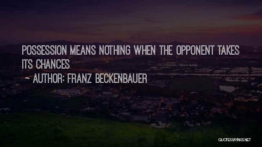 Betrone Y Quotes By Franz Beckenbauer