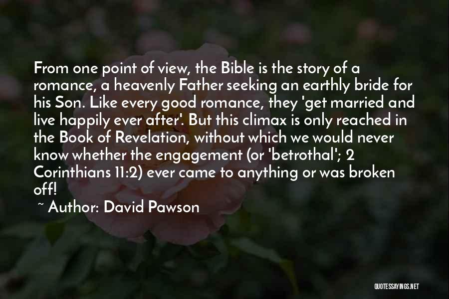 Betrothal Quotes By David Pawson