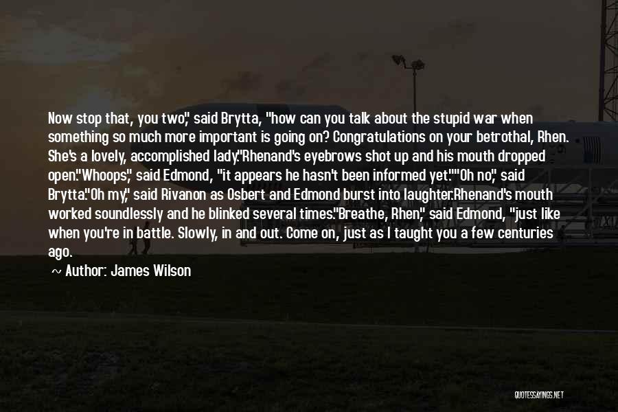 Betrothal Quotes By James Wilson