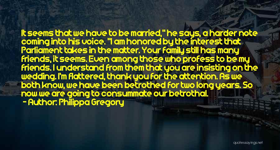 Betrothal Quotes By Philippa Gregory
