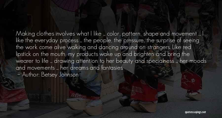 Betsey Johnson Quotes 2082908