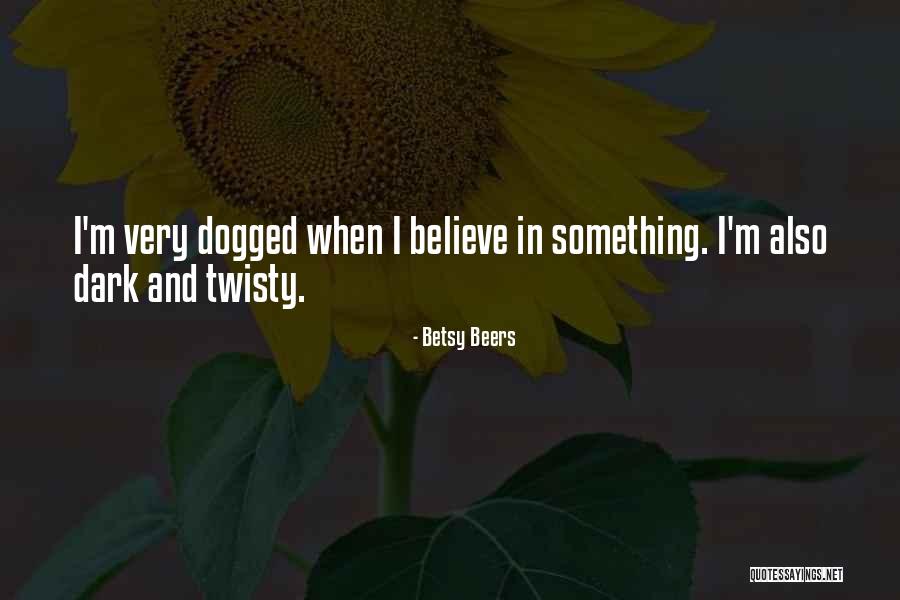 Betsy Beers Quotes 1059711