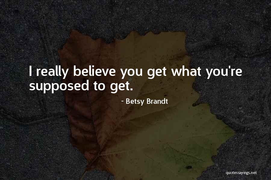 Betsy Brandt Quotes 1625360 Betsy Brandt Quotes 1625360