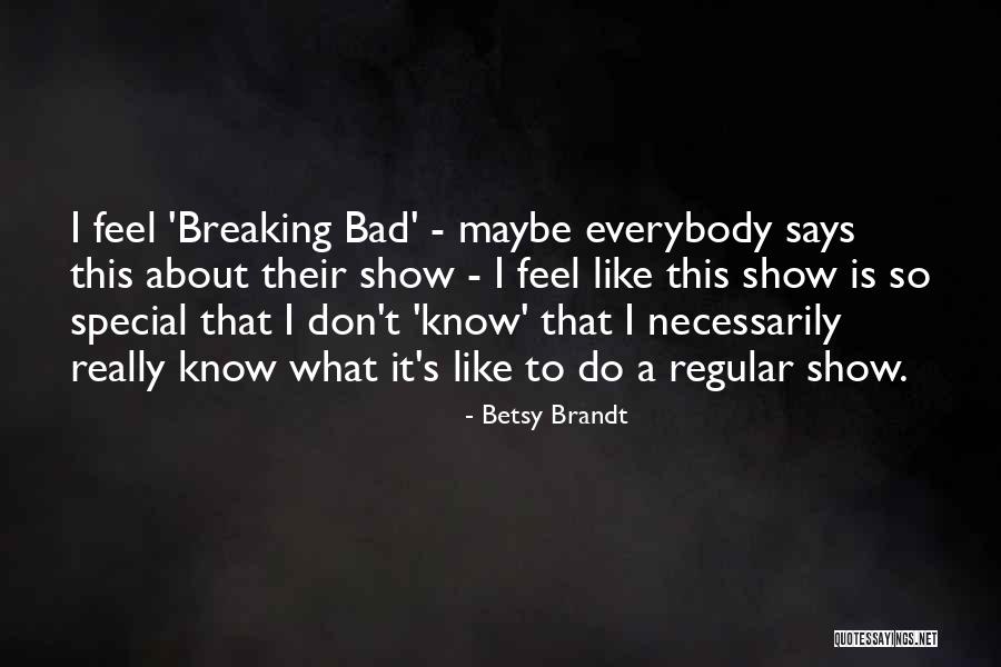 Betsy Brandt Quotes 1710454 Betsy Brandt Quotes 1710454