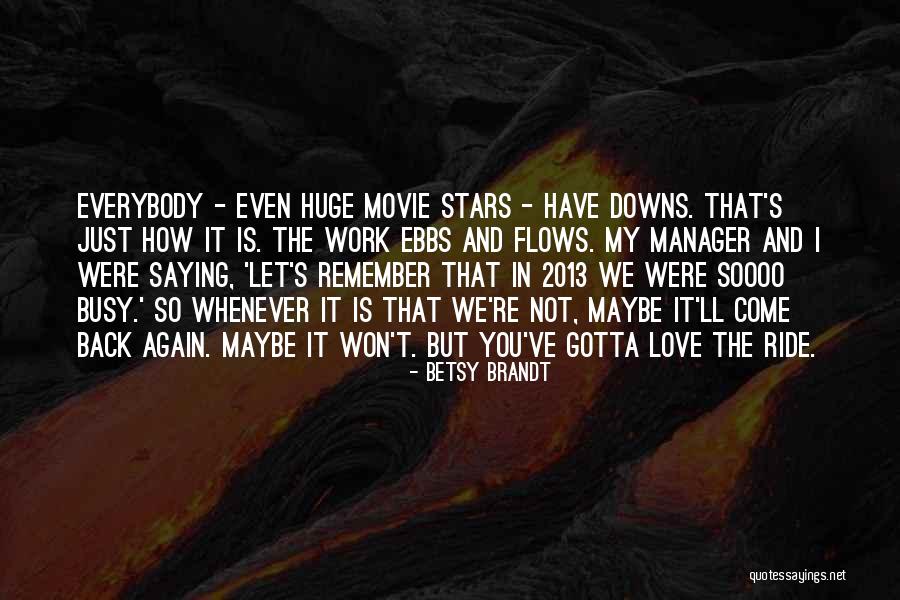 Betsy Brandt Quotes 302008 Betsy Brandt Quotes 302008