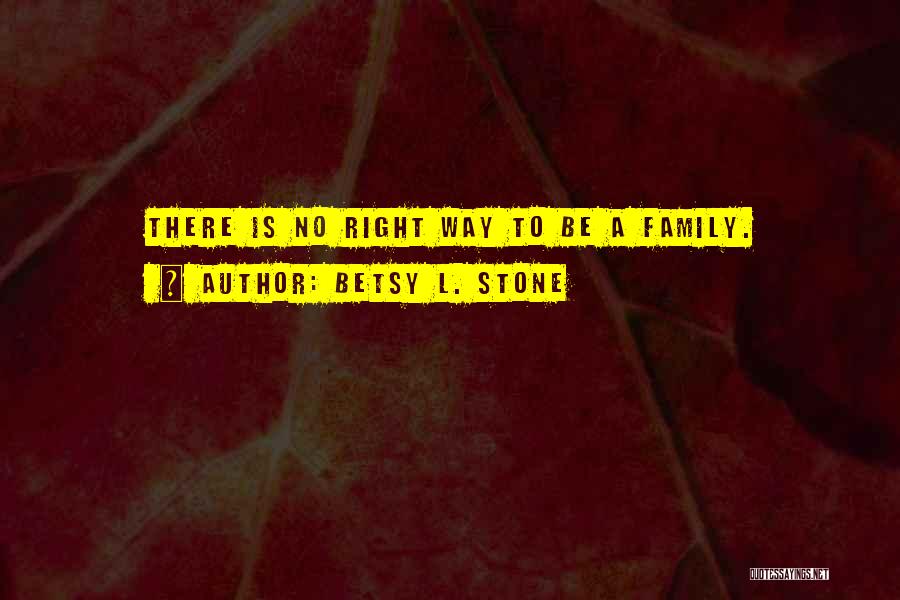 Betsy L. Stone Quotes 945600