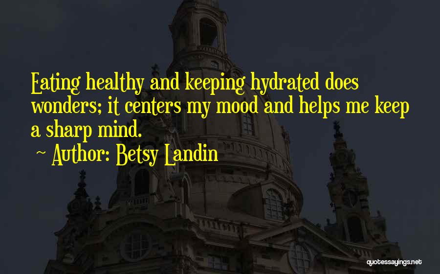 Betsy Landin Quotes 1462325
