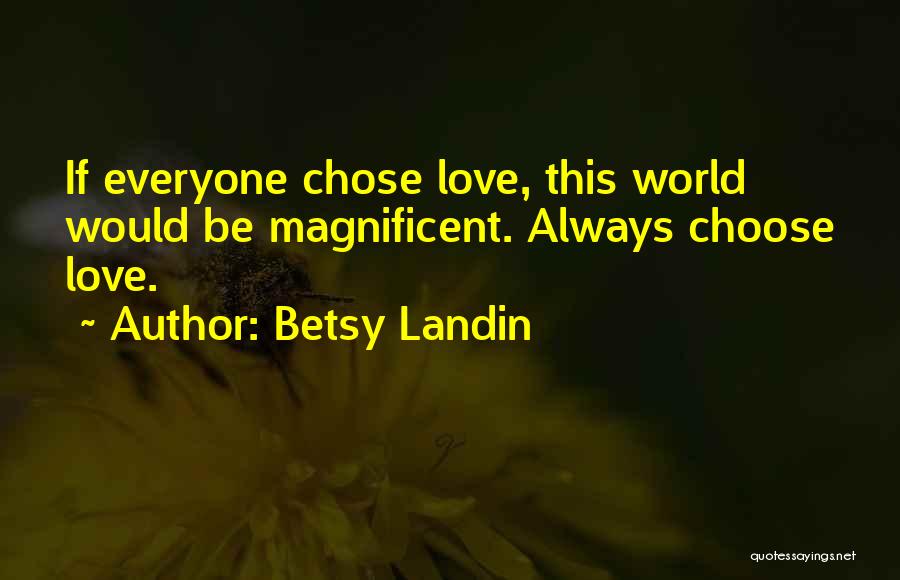 Betsy Landin Quotes 464917