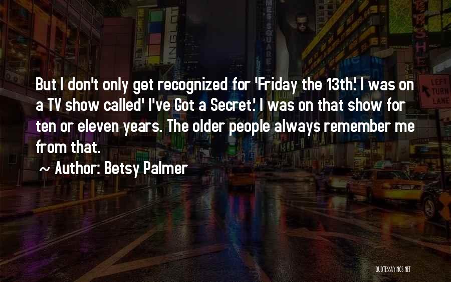 Betsy Palmer Quotes 1601535