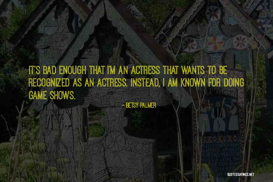 Betsy Palmer Quotes 1669198 Betsy Palmer Quotes 1669198