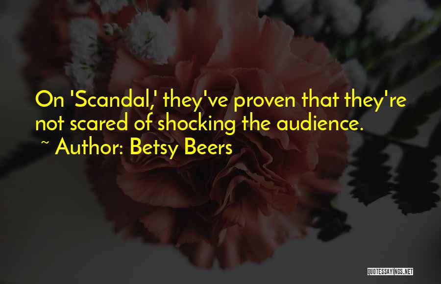 Betsy Quotes By Betsy Beers