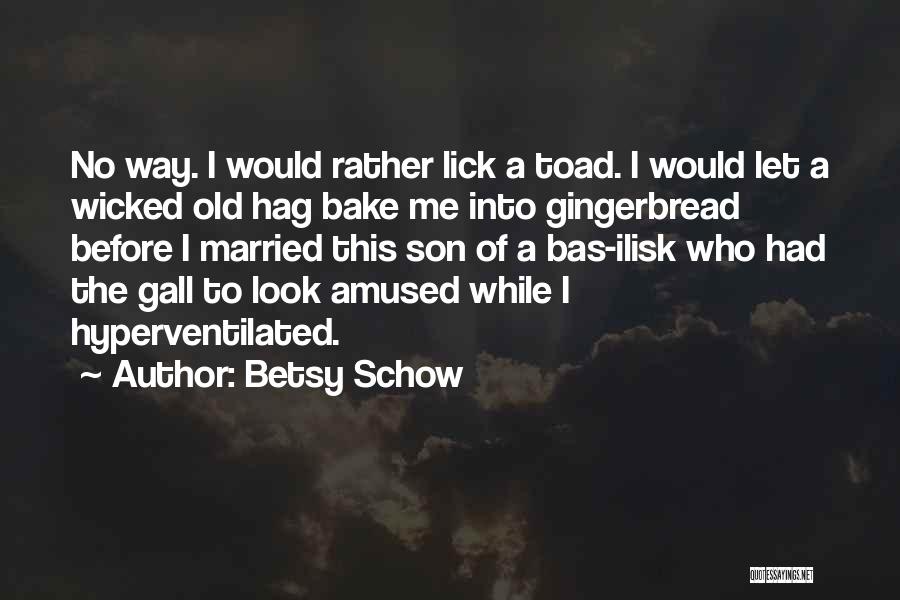 Betsy Schow Quotes 1461374