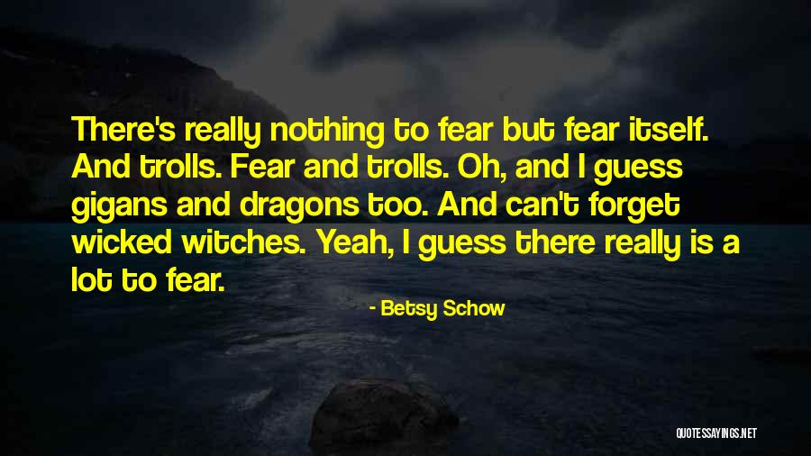 Betsy Schow Quotes 1590517