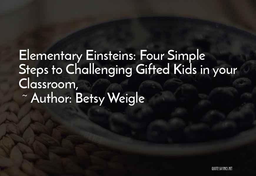 Betsy Weigle Quotes 146313
