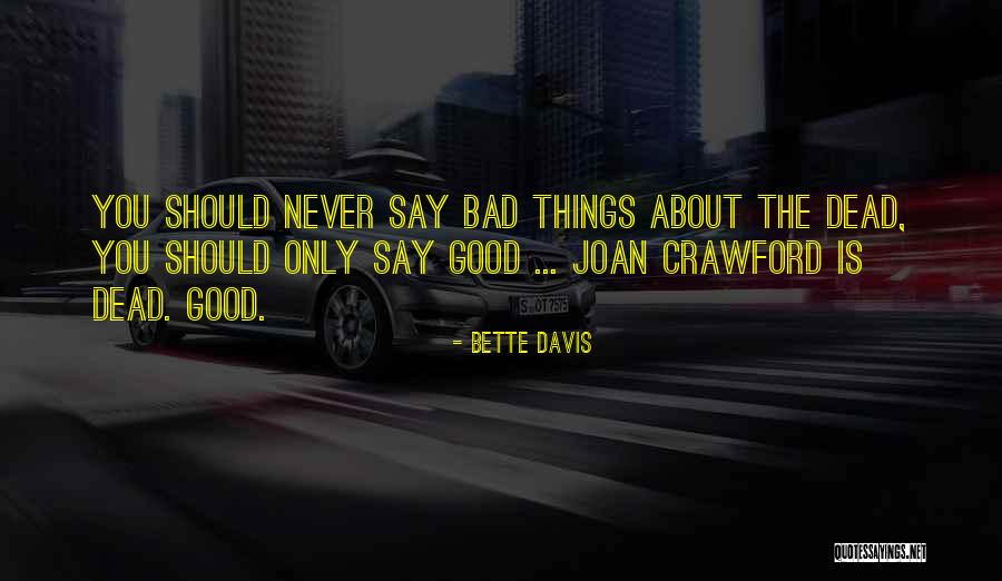 Bette Davis Joan Crawford Quotes By Bette Davis Bette Davis Joan Crawford Quotes By Bette Davis