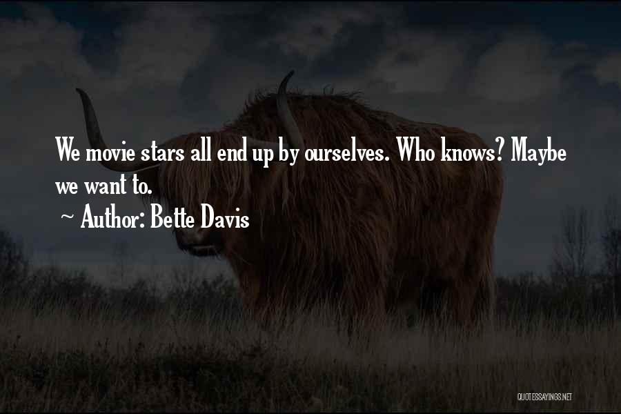 Bette Davis Movie Quotes By Bette Davis