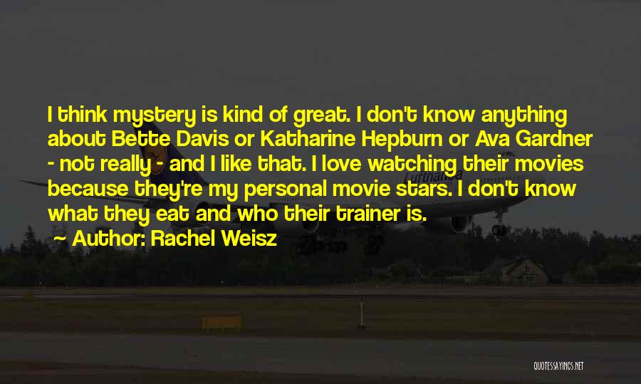 Bette Davis Movie Quotes By Rachel Weisz