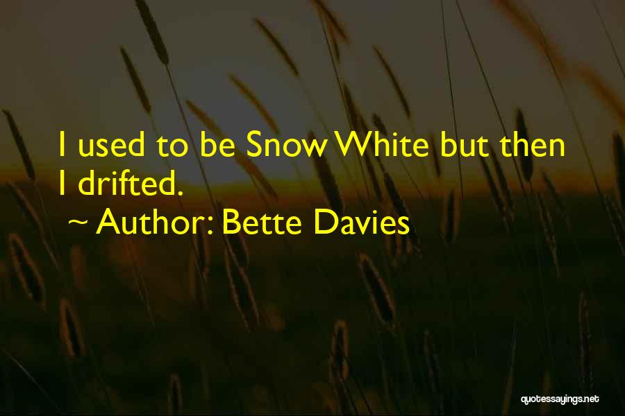 Bette Quotes By Bette Davies