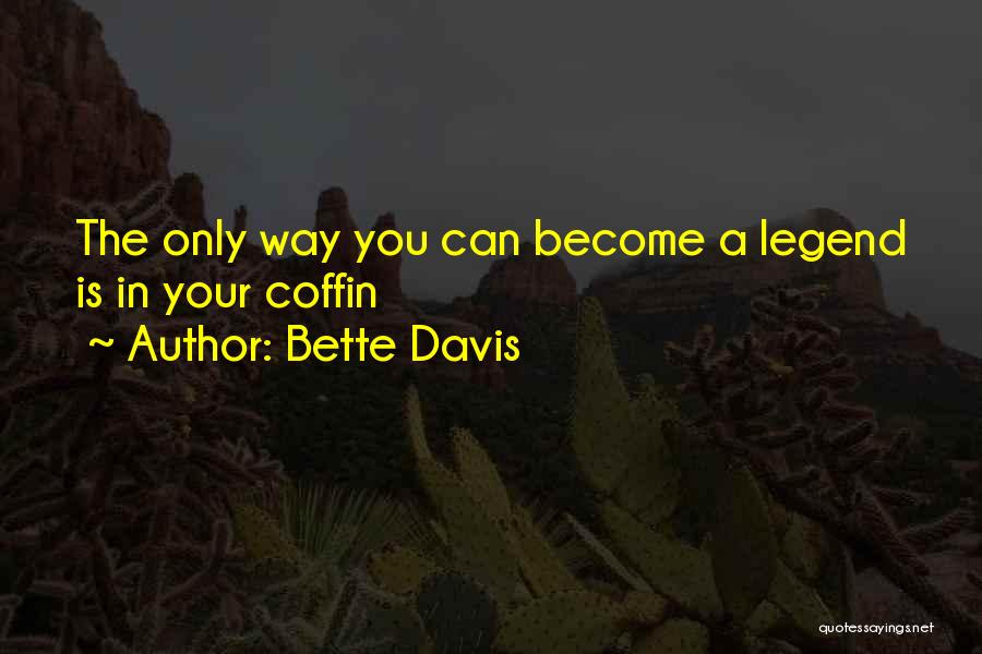 Bette Quotes By Bette Davis