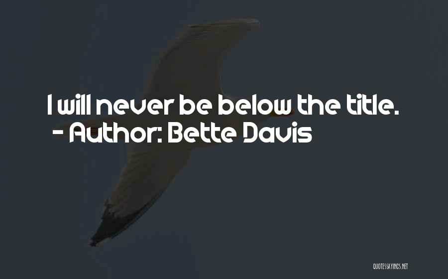 Bette Quotes By Bette Davis