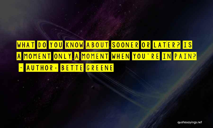 Bette Quotes By Bette Greene