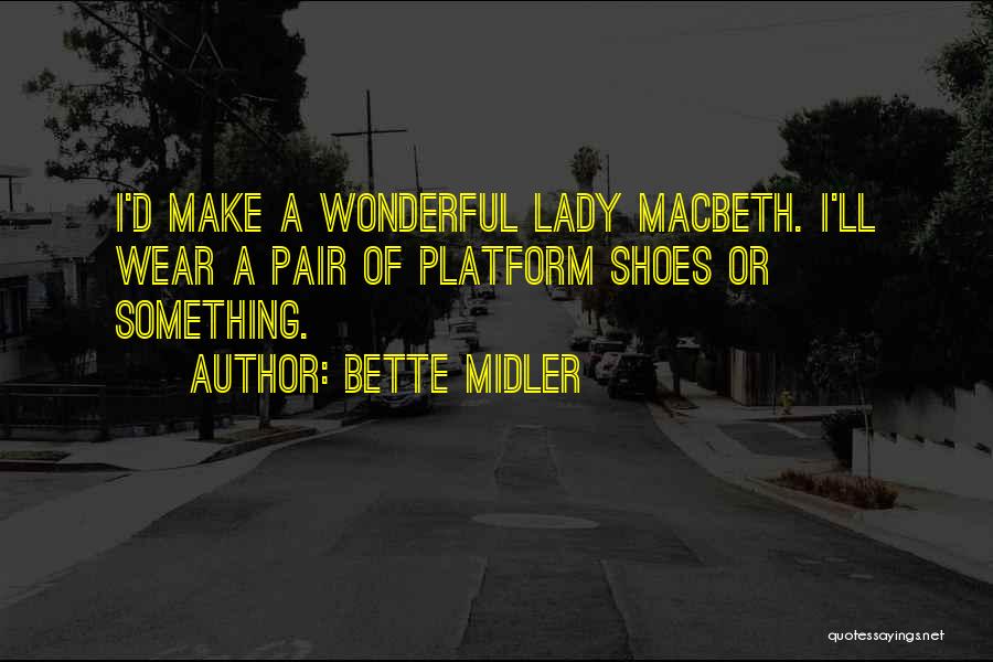 Bette Quotes By Bette Midler