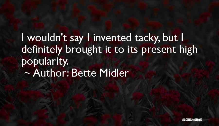 Bette Quotes By Bette Midler