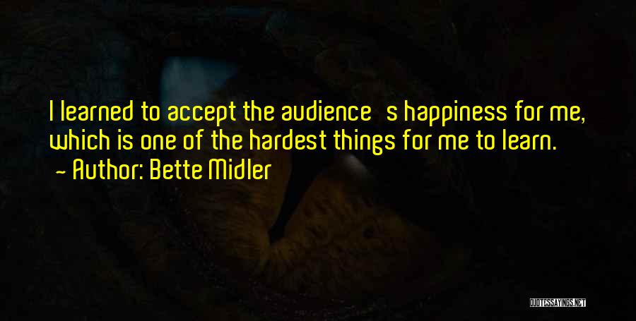 Bette Quotes By Bette Midler