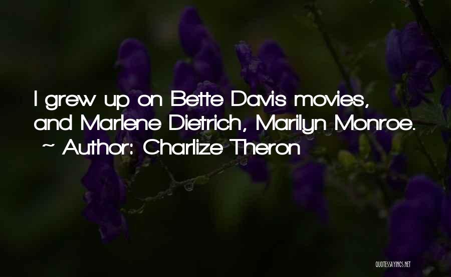 Bette Quotes By Charlize Theron