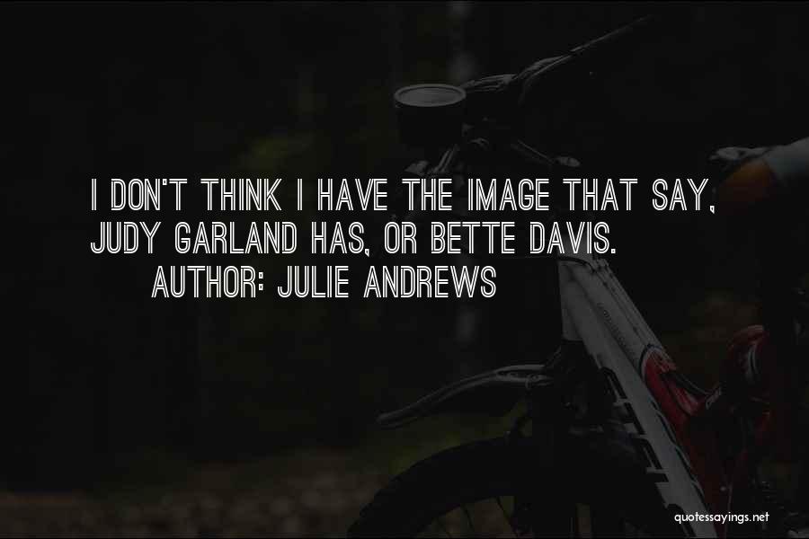 Bette Quotes By Julie Andrews