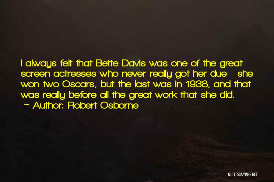 Bette Quotes By Robert Osborne