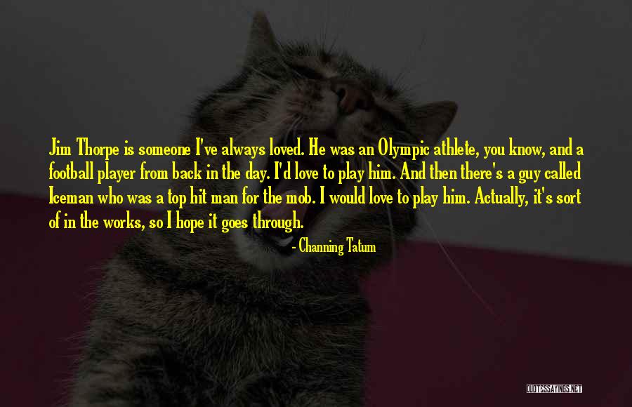 Bettendorf High School Quotes By Channing Tatum Bettendorf High School Quotes By Channing Tatum
