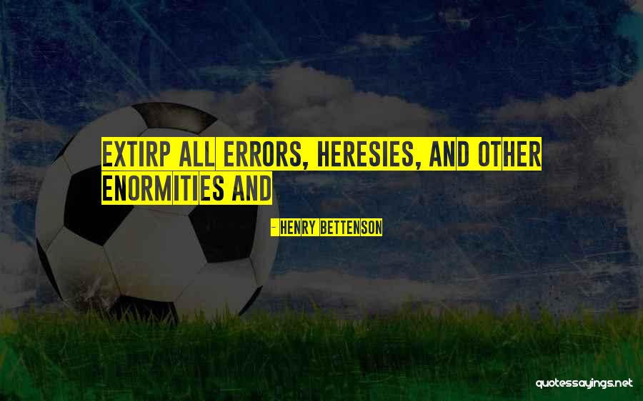 Bettenson Quotes By Henry Bettenson Bettenson Quotes By Henry Bettenson