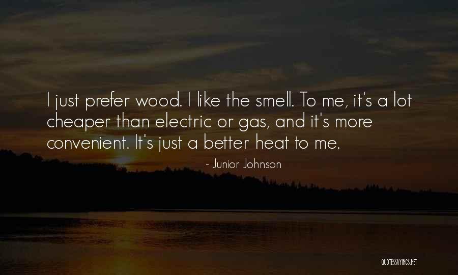Better And Cheaper Quotes By Junior Johnson Better And Cheaper Quotes By Junior Johnson