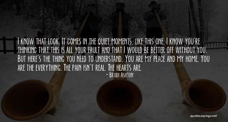 Better Be Quiet Now Quotes By Brodi Ashton