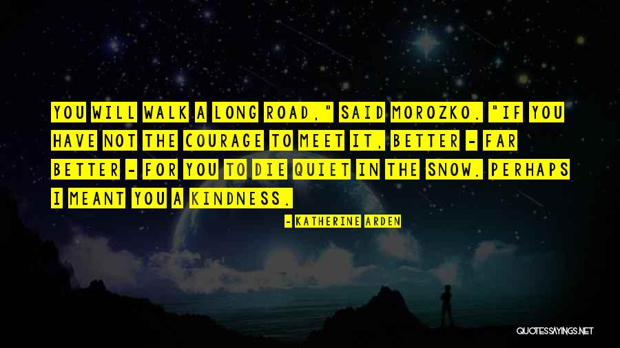 Better Be Quiet Now Quotes By Katherine Arden Better Be Quiet Now Quotes By Katherine Arden