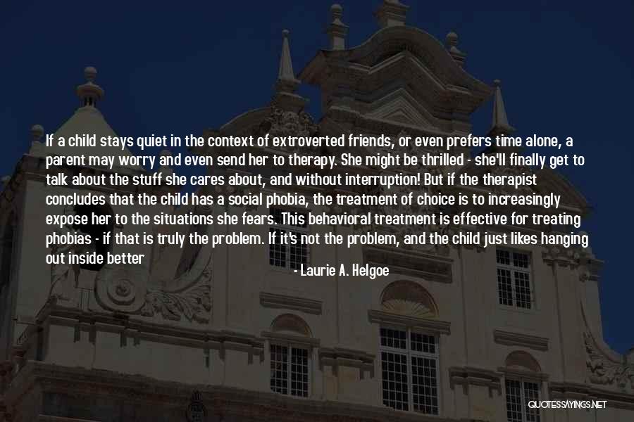 Better Be Quiet Now Quotes By Laurie A. Helgoe Better Be Quiet Now Quotes By Laurie A. Helgoe
