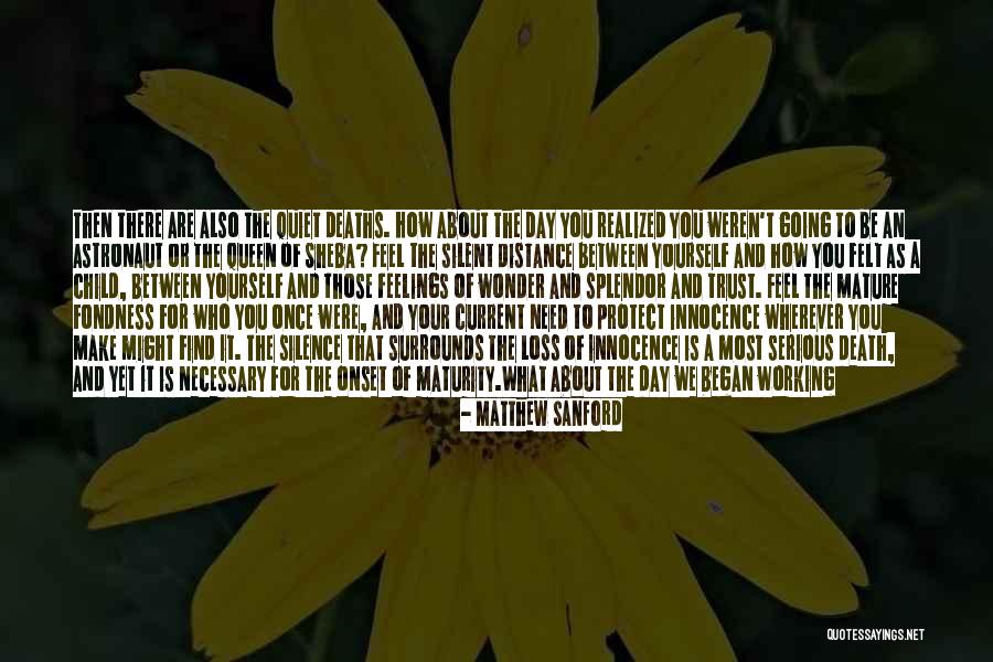 Better Be Quiet Now Quotes By Matthew Sanford Better Be Quiet Now Quotes By Matthew Sanford