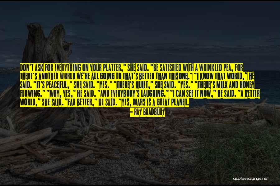 Better Be Quiet Now Quotes By Ray Bradbury Better Be Quiet Now Quotes By Ray Bradbury