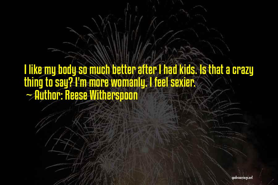 Better Body Quotes By Reese Witherspoon