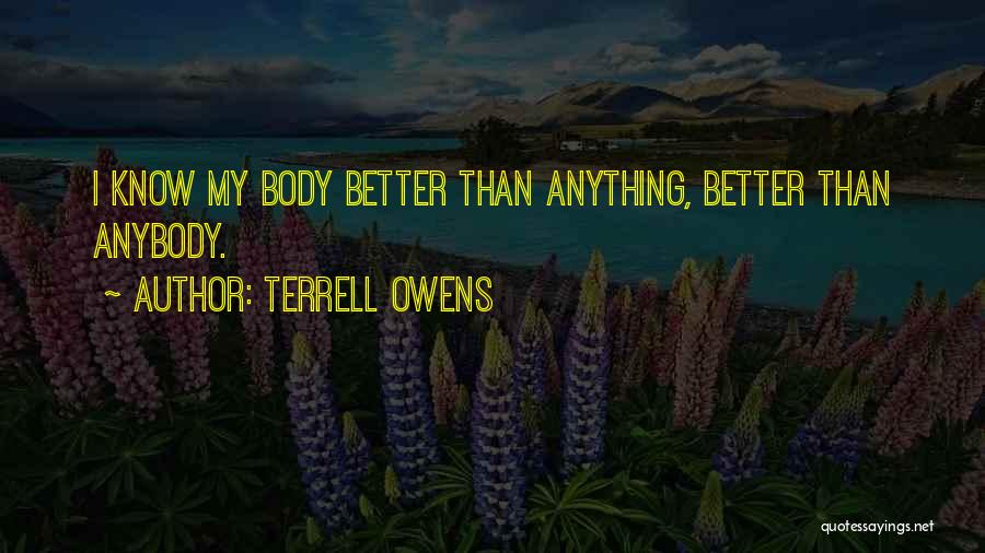 Better Body Quotes By Terrell Owens